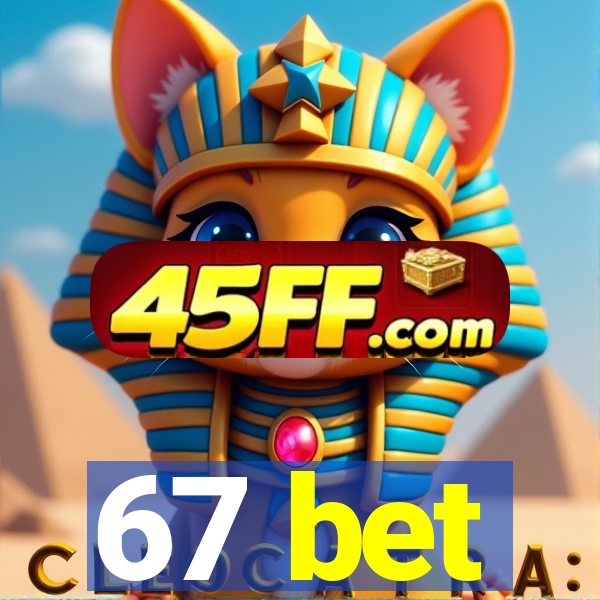 67 bet